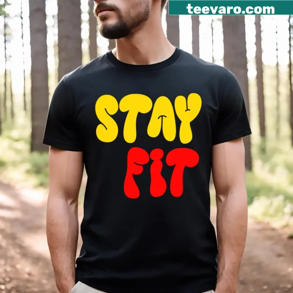 Motivational Stay Fit fitness t-shirt with bold text