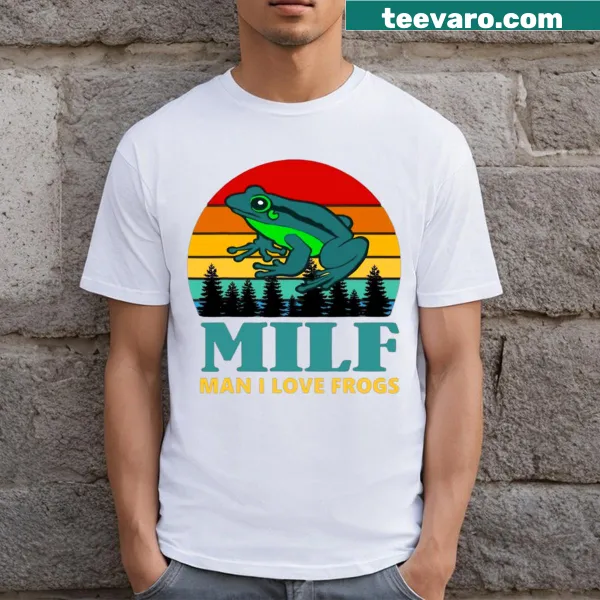 Funny Milf Man I Love Frogs T-shirt