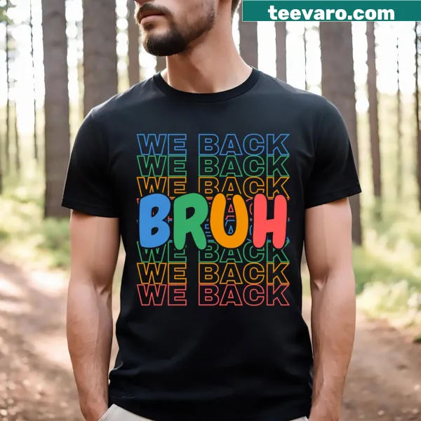 Retro back to school t-shirt featuring humorous 'Bruh We Back' text