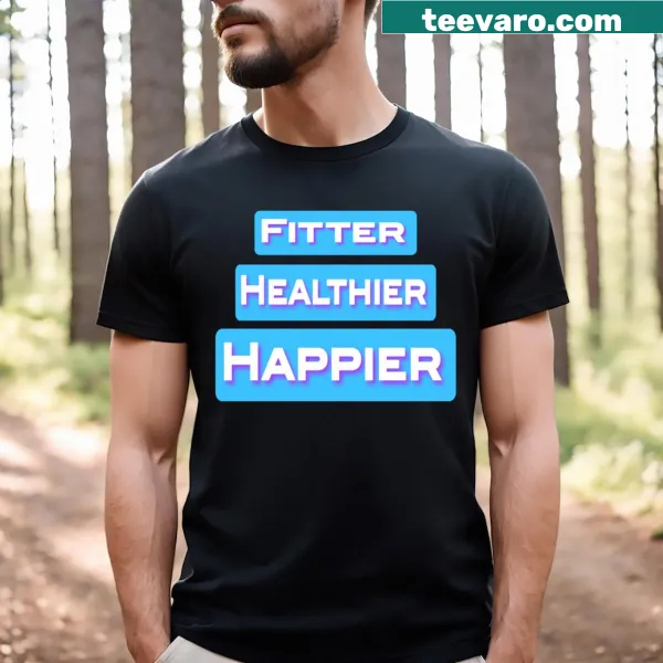 Fitter Healthier Happier T-shirt with motivational text