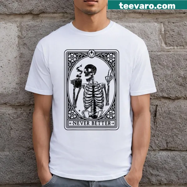 Skeleton tarot card with 'Never Better' text