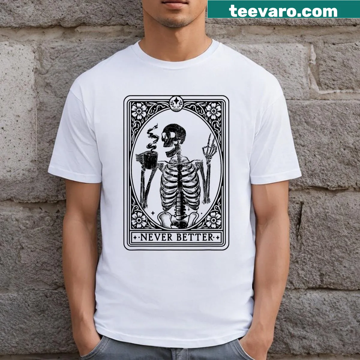 Skeleton tarot card with 'Never Better' text — on a men's t-shirt