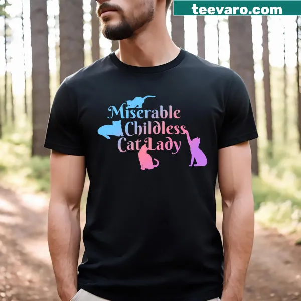 Funny apparel t-shirt declaring 'Miserable Childless Cat Lady' in bold text