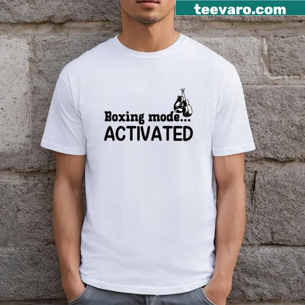 T-shirt with bold text 'Boxing Mode Activated'