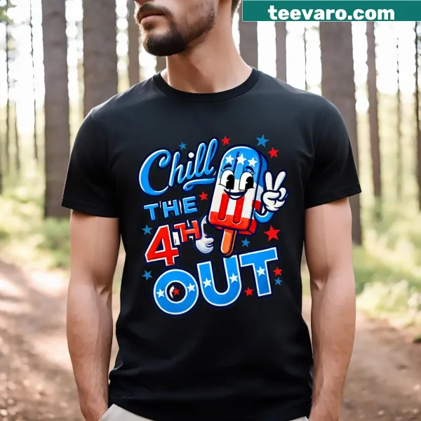 Funny shirt with 'Chill The 4th Out' for Independence Day