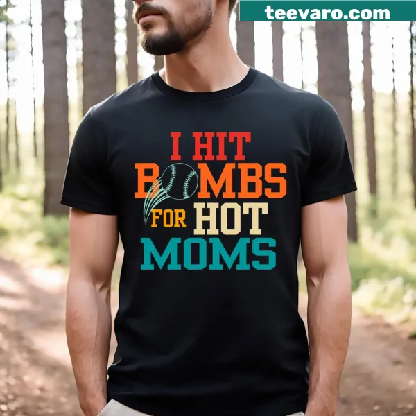 Funny sports T-shirt with 'I Hit Bombs For Hot Moms' text