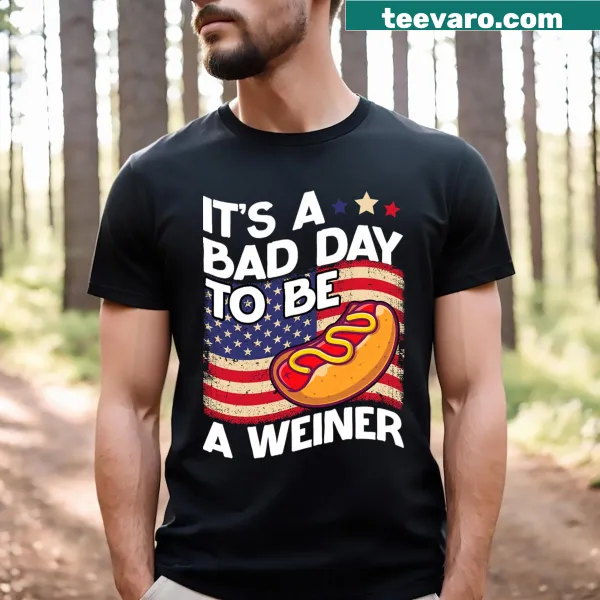 Funny 4th of July t-shirt with text: 'It's A Bad Day To Be A Weiner'