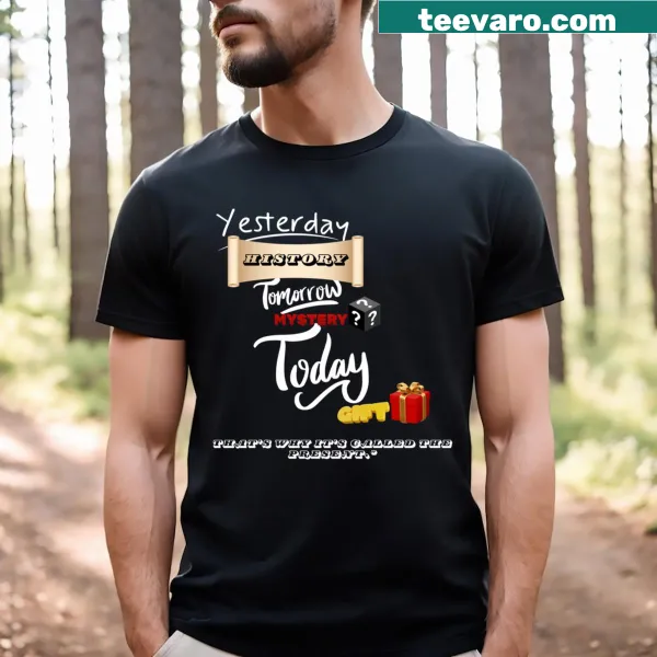 Inspirational T-shirt with mindfulness quote about the present