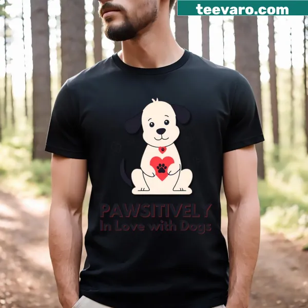 Dog lover t-shirt with 'Pawsitively In Love With Dogs' text