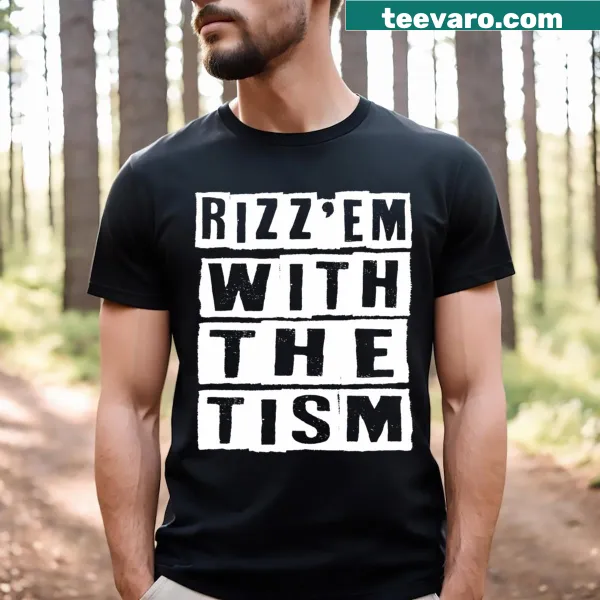 Rizzem With The Tism humorous typography T-shirt