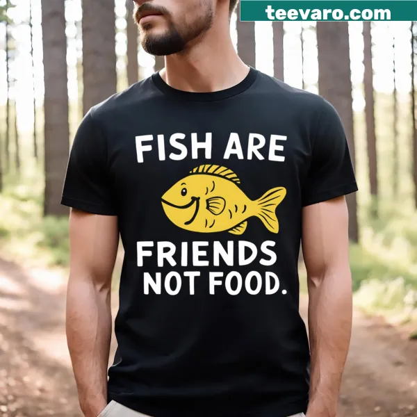 Illustrated T-shirt showing fish with the phrase 'Fish Are Friends Not Food'