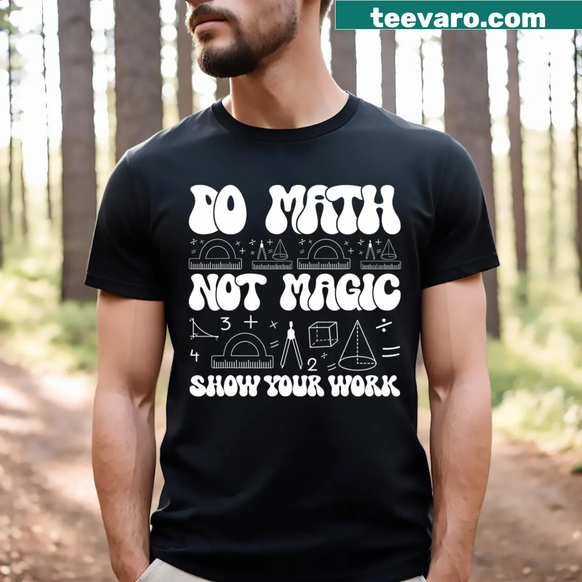 Funny 'Do Math Not Magic, Show Your Work' graphic T-shirt — on a men's t-shirt