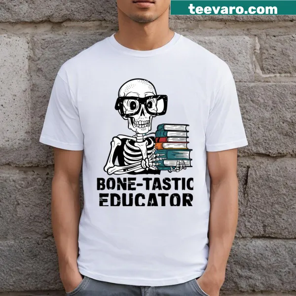 T-shirt for teachers with 'Bone Tastic Educator' text and skeleton graphics
