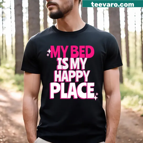 T-shirt with the phrase My Bed Is My Happy Place in stylish typography
