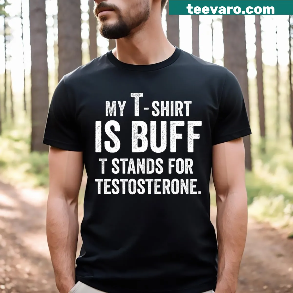Funny gym t-shirt with the phrase 'My Is Buff T Stands For Testosterone' — on a men's t-shirt