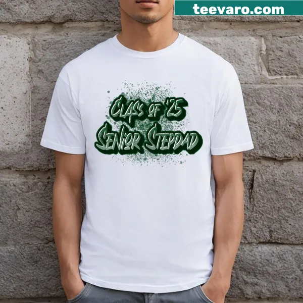 Class of 2025 Senior Stepdad shirt with bold typography design