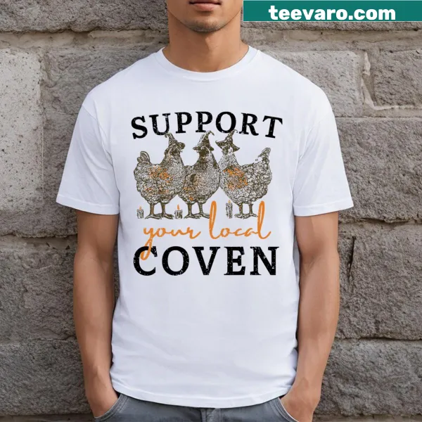 Cartoon chicken supporting local coven t-shirt with humorous text.