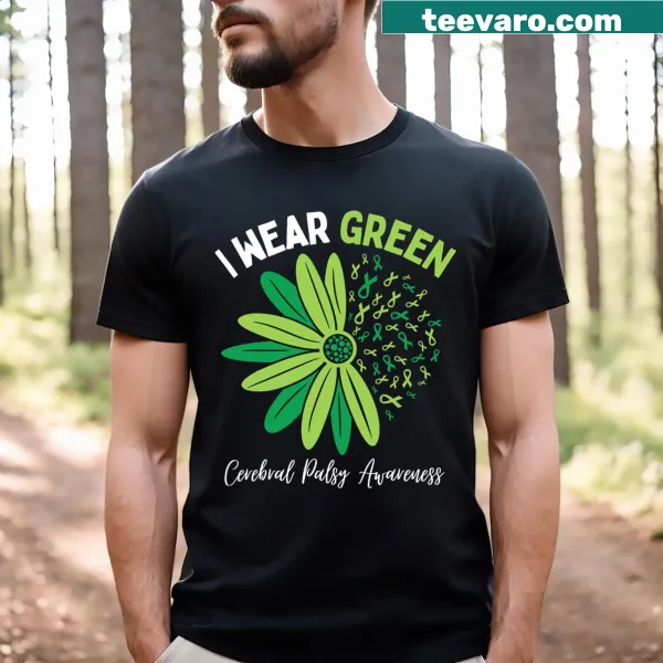 Cerebral Palsy awareness tee saying 'I Wear Green For My Daughter'