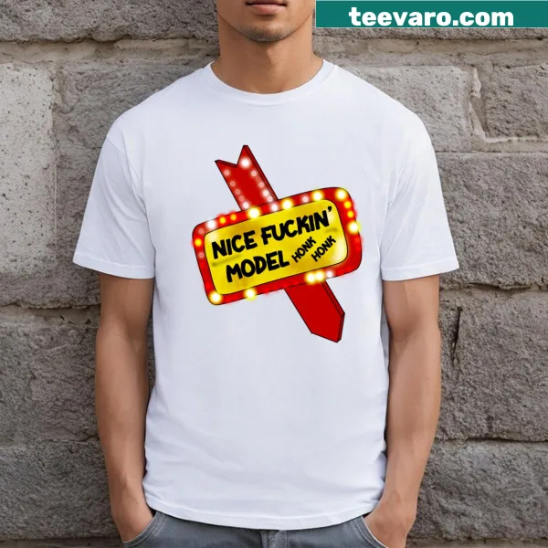 T-shirt with the phrase 'Nice Fuckin Model' in bold text