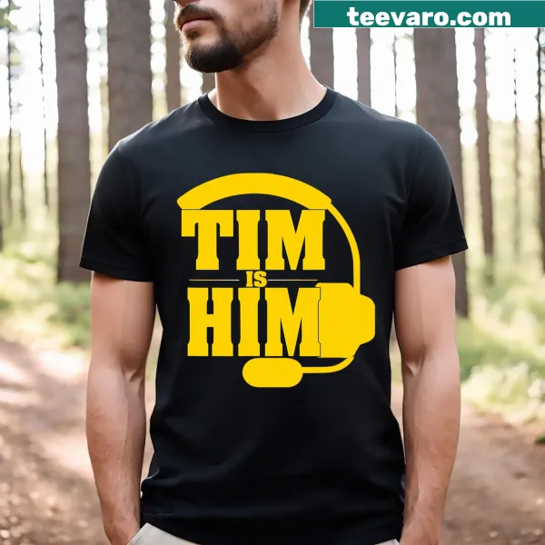 Fun T-shirt declaring 'Tim Is Him' for self-expression