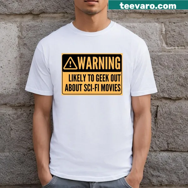 Funny T-shirt warning about geekiness related to sci-fi movies