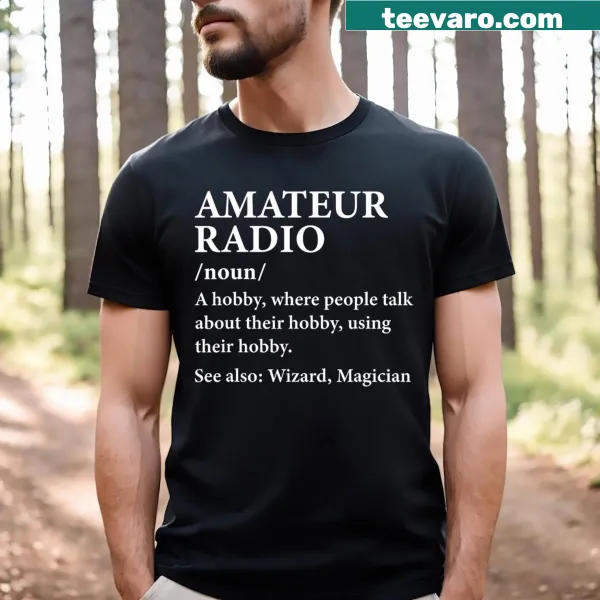 Funny amateur radio operator tee with humorous definition print