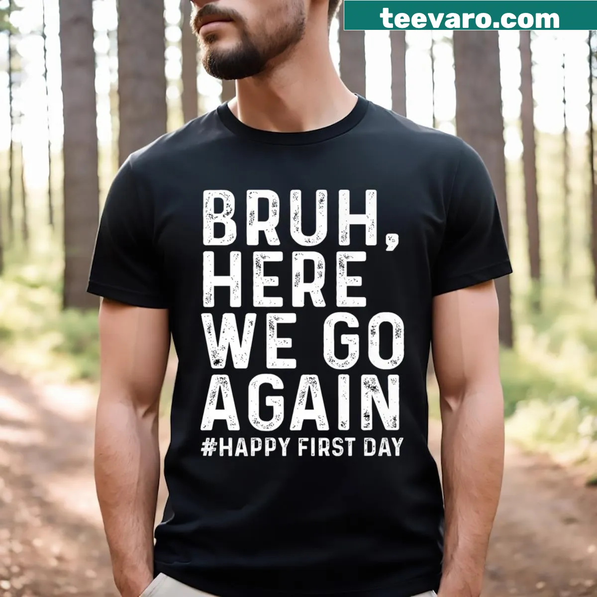 Retro-style t-shirt with humorous phrase Bruh, Here We Go Again — on a men's t-shirt