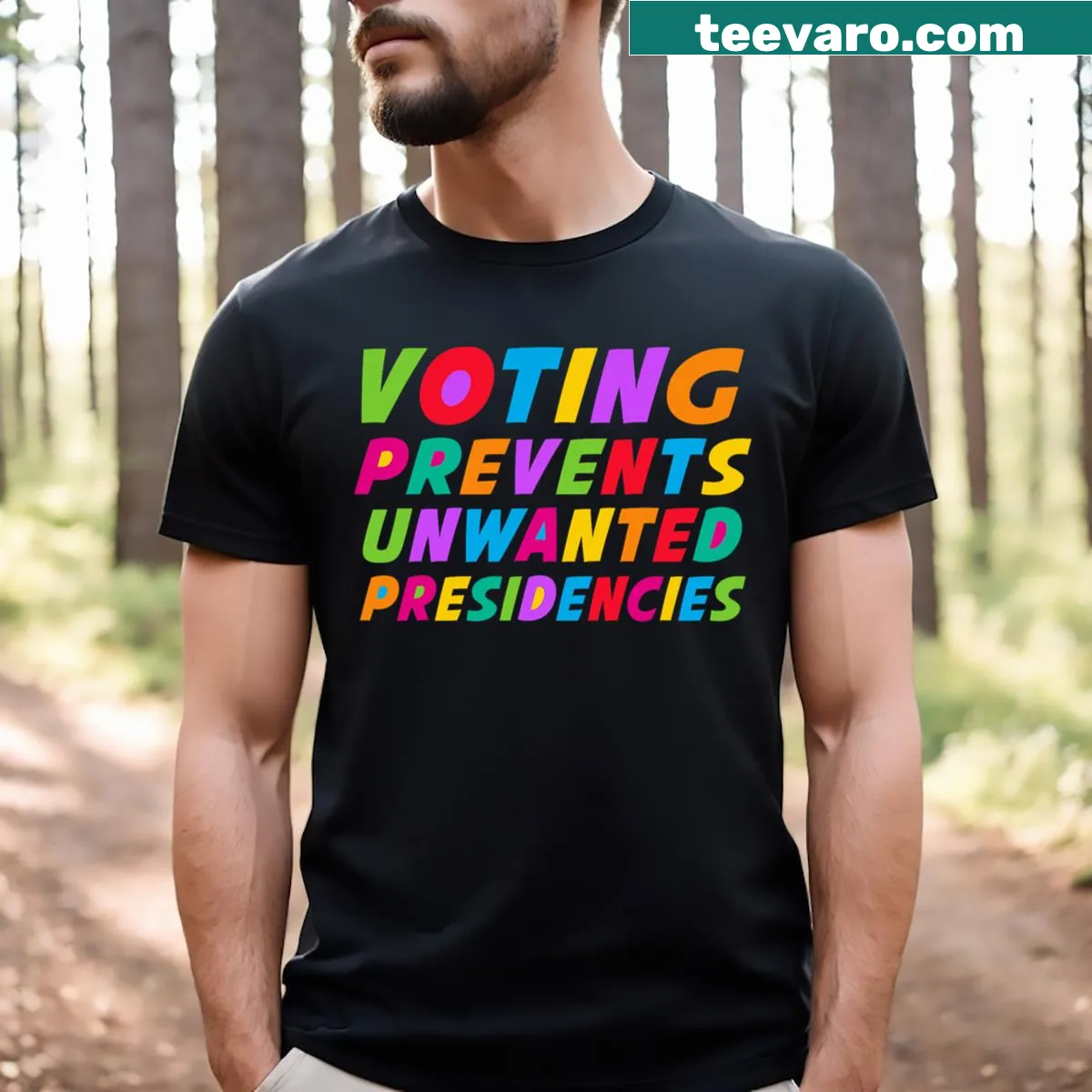 T-shirt with humorous typography stating 'Voting Prevents Unwanted Presidencies' — on a men's t-shirt