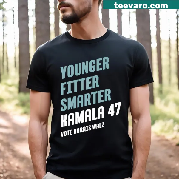 Motivational shirt with 'Younger, Fitter, Smarter' and Kamala Harris message.
