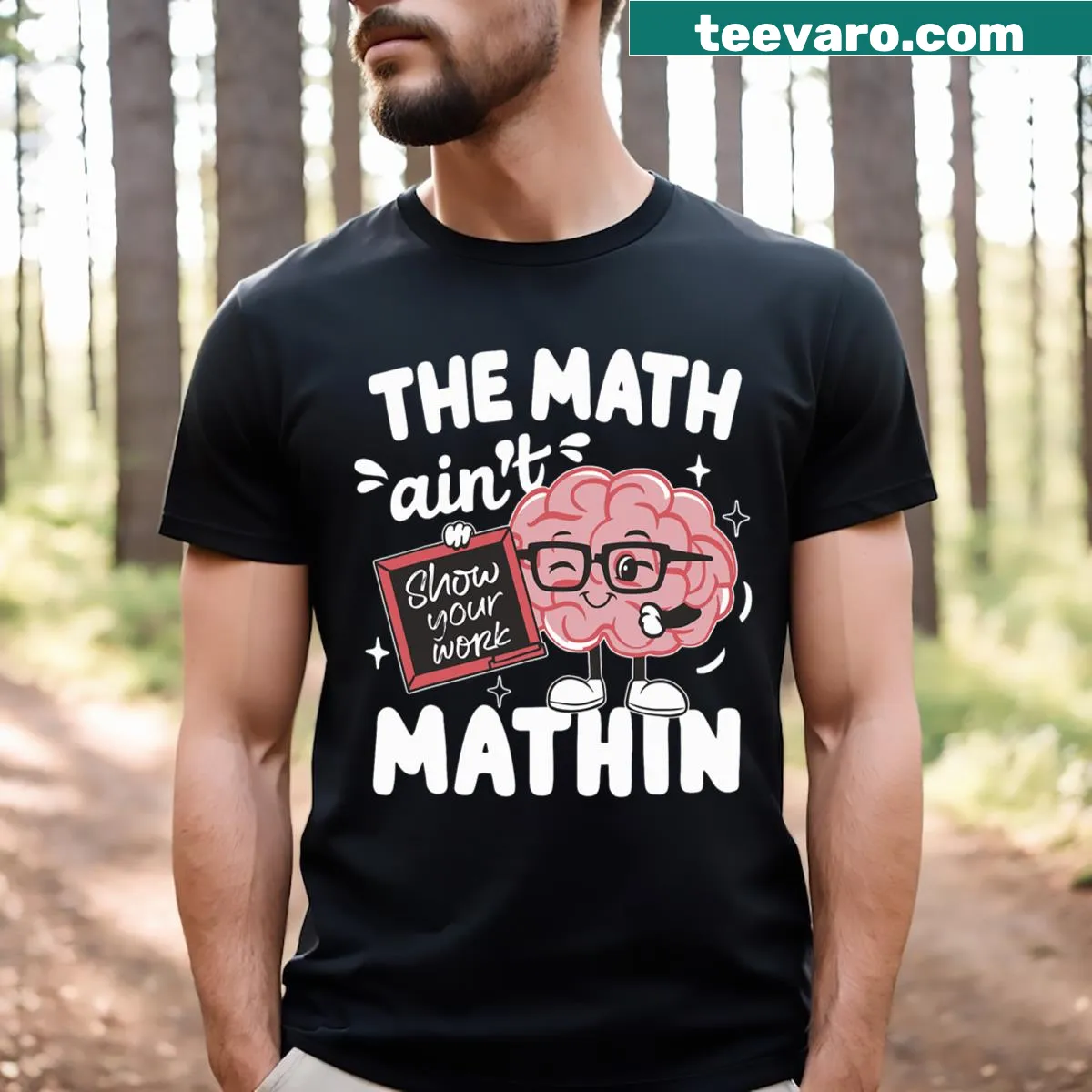 Funny math teacher t-shirt with the phrase 'The Math Ain't Mathin' — on a men's t-shirt