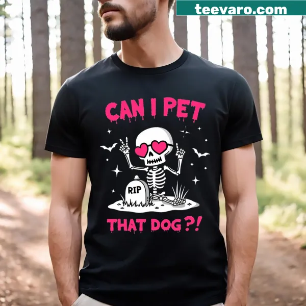 Halloween T-shirt with a skeleton dog and the phrase 'Can I Pet That Dog'