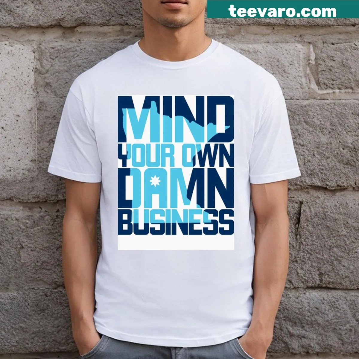 Bold text saying 'Mind Your Own Damn Business' on a casual t-shirt — on a men's t-shirt