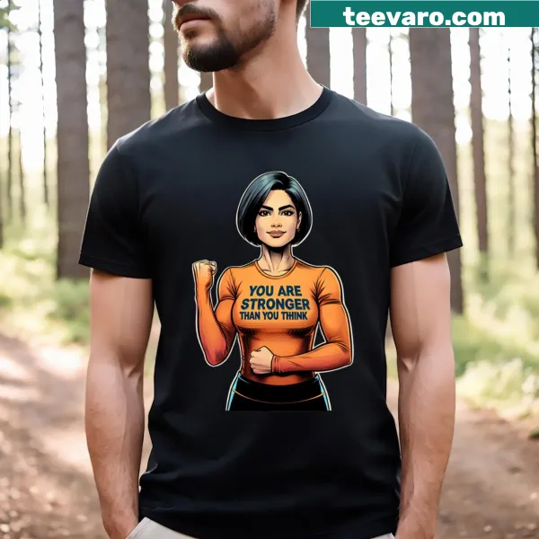 Inspirational T-shirt with the quote 'You Are Stronger Than You Think'