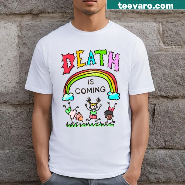 Shirt with the phrase 'Death Is Coming' in bold typography