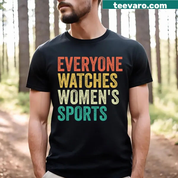 Humorous Everyone Watches Sports t-shirt with engaging graphic