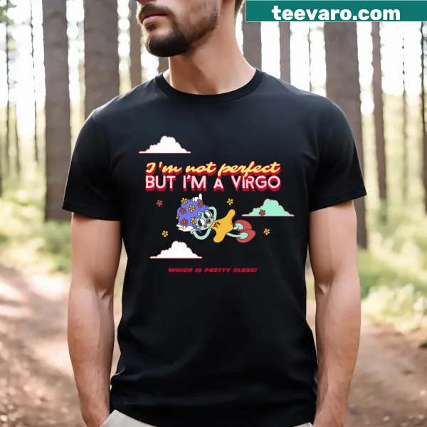 Funny Virgo astrology t-shirt with the text 'I'm Not Perfect But I'm A Virgo'