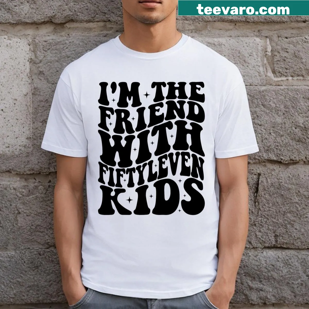 Funny T-shirt declaring 'I'm the Friend with Fiftyleven Kids' — on a men's t-shirt