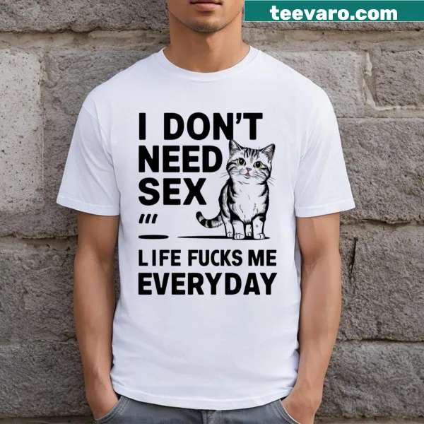 Bold t-shirt with humorous text 'I Don't Need Sex'