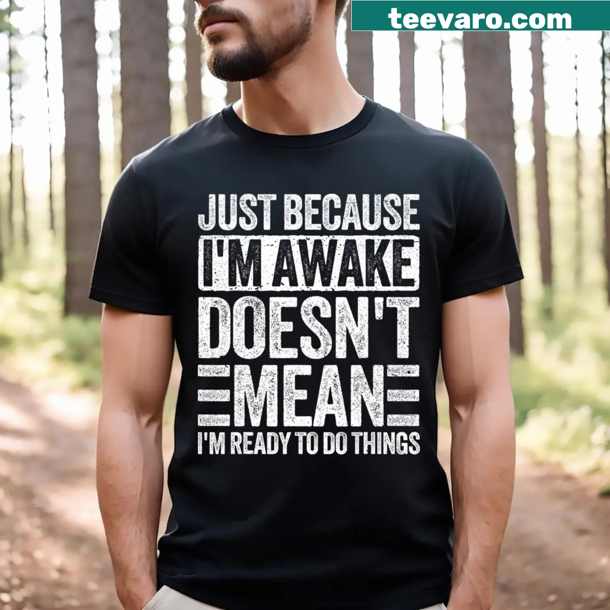 Funny T-shirt with the phrase 'Just Because I'm Awake' for teens — on a men's t-shirt