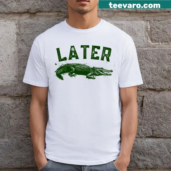 Funny T-shirt with 'Later Gator' phrase and alligator graphic