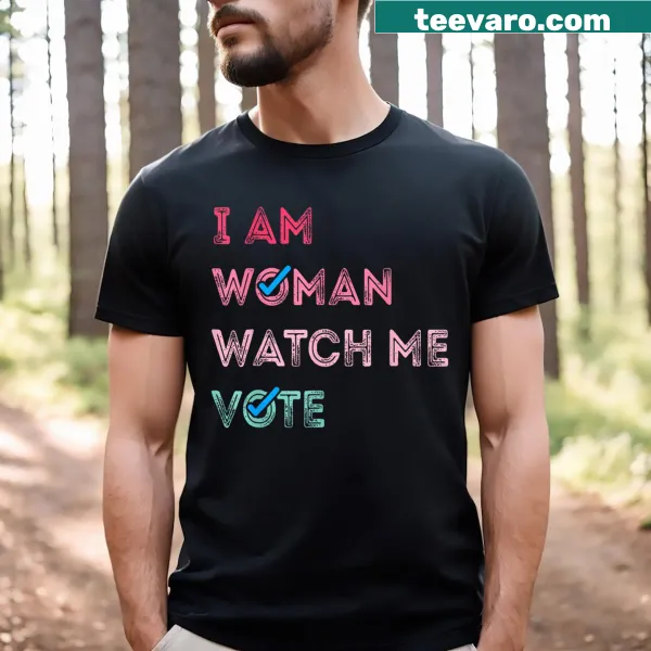 Bold typography T-shirt with the phrase 'I Am Woman, Watch Me Vote'
