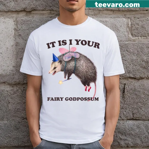 Funny Fairy Godpossum meme saying T-shirt