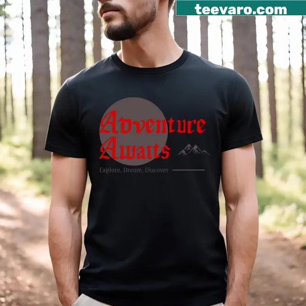Adventure Awaits inspirational T-shirt