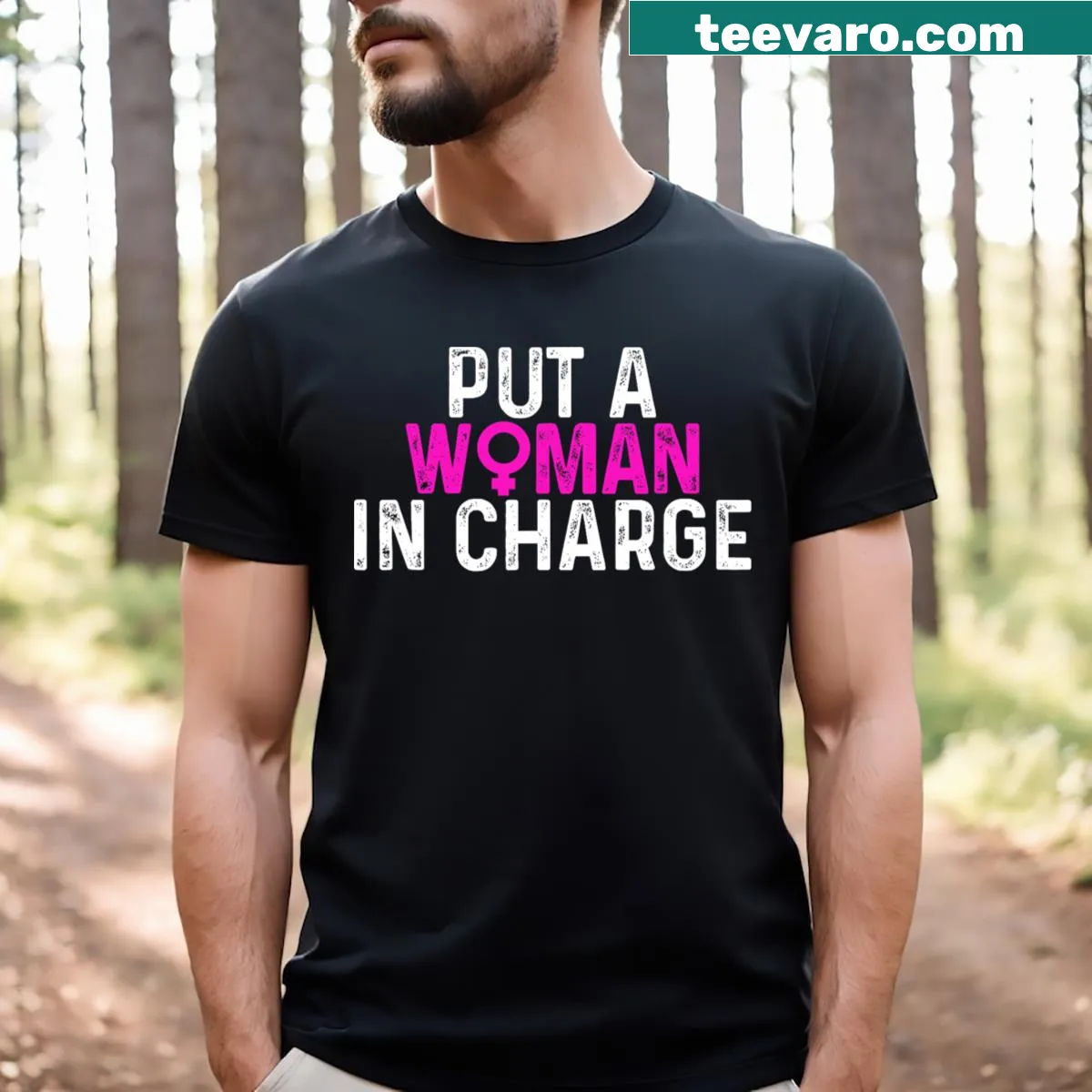 T-shirt featuring the slogan 'Put A Woman In Charge' with female president imagery — on a men's t-shirt
