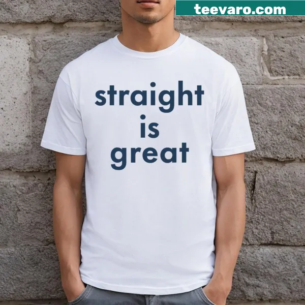 Funny T-shirt with a playful slogan 'Straight Is Great'.