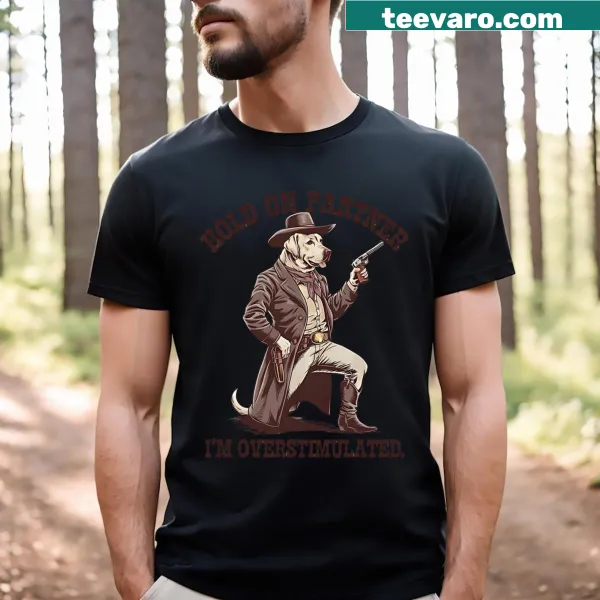 Retro cowboy dog graphic with humorous overstimulation text