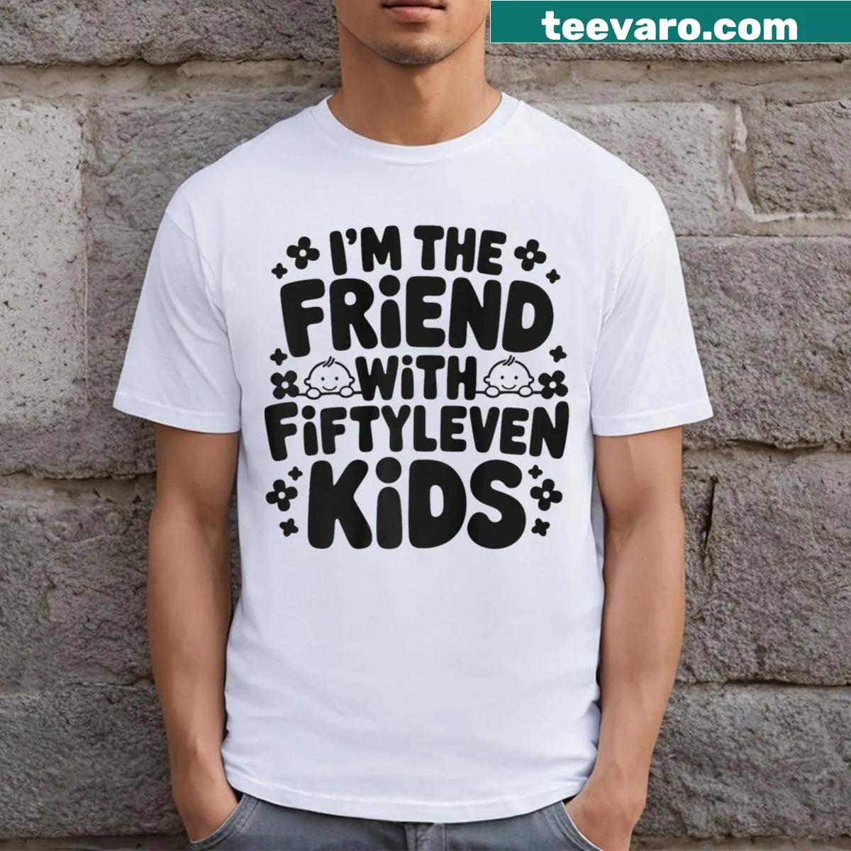 Funny T-shirt saying 'I'm the Friend with Fiftyleven Kids' — on a men's t-shirt