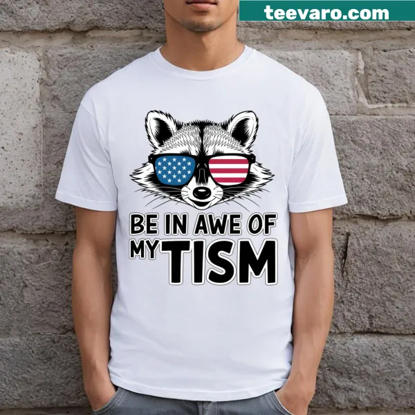 Inspirational t-shirt with the phrase 'Be In Awe Of My Tism'