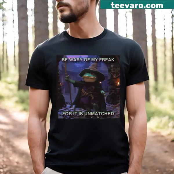 Witty T-shirt featuring 'Be Wary Of My Freak' typography