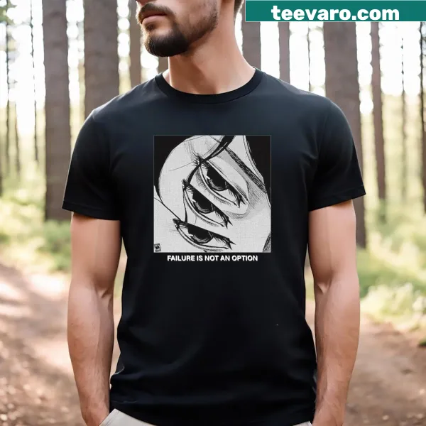 Text graphic saying 'Failure Is Not An Option' on a t-shirt